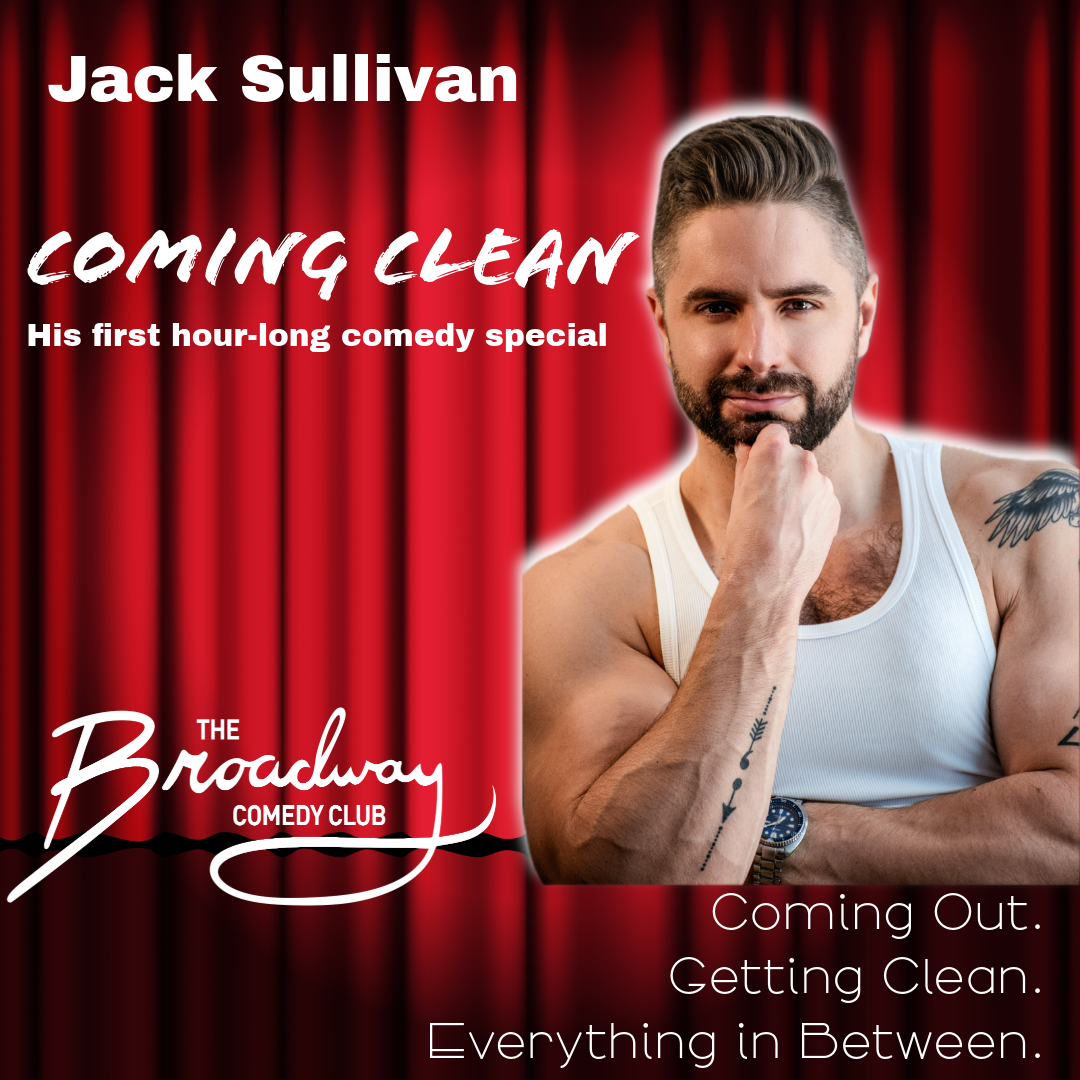 COMING CLEAN, JACK SULLIVAN AT BROADWAY